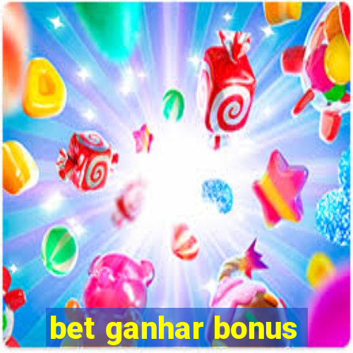 bet ganhar bonus